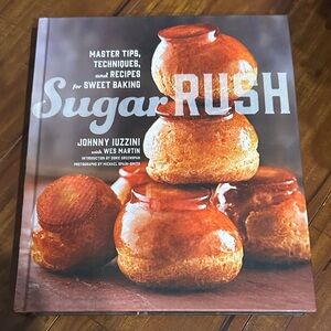Sugar Rush: Master Tips, Techniques, and Recipes for Sweet Baking